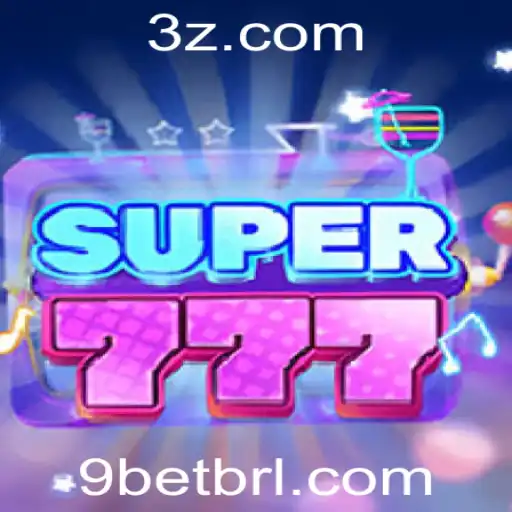 9bet - Descubra o Fascinante Mundo de Super777: Estratégias e Regras do Jogo